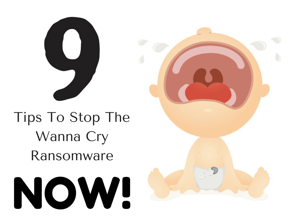 Tips To Stop The Wanna Cry Ransomware