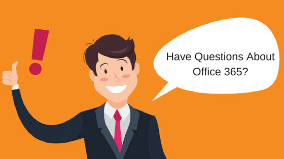 Have Questions About Office 365
