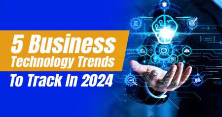 5 Business Technology Trends To Track In 2024